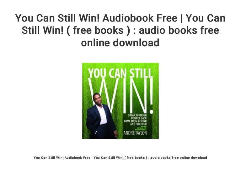 You Can Still Win!: Break Through, Bounce Back, Come from Behind and Flourish